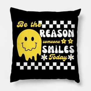 Be the reason someone smiles - Celebration Pillow