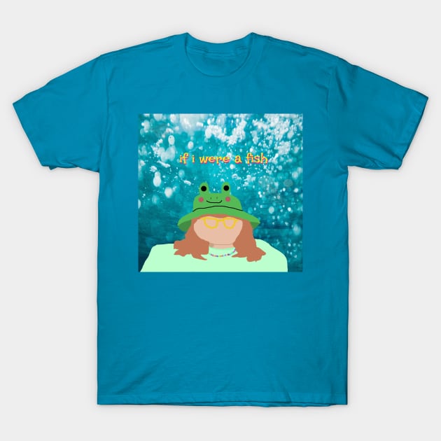 If I Were A Fish T-Shirt