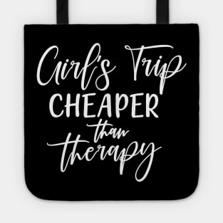 Girl's trip cheaper than therapy Tote