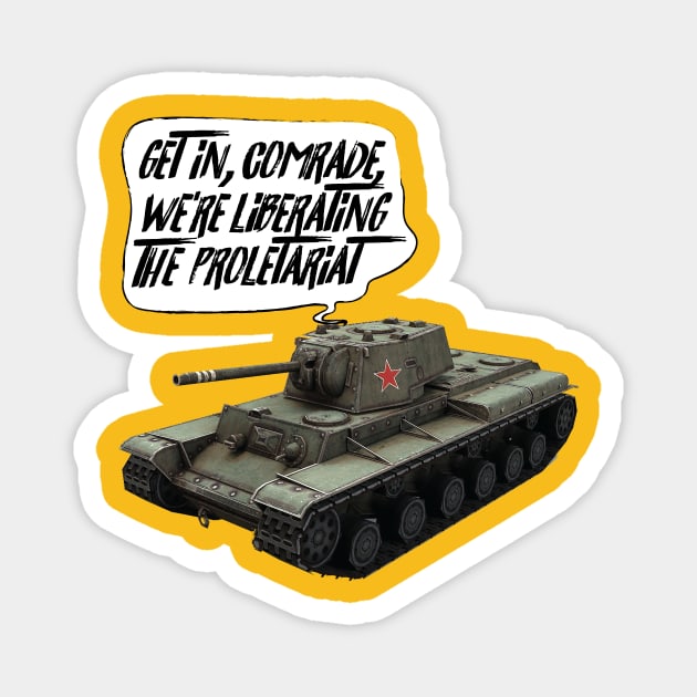 Get in, Comrade! Tank Magnet by Sunshine&Revolt