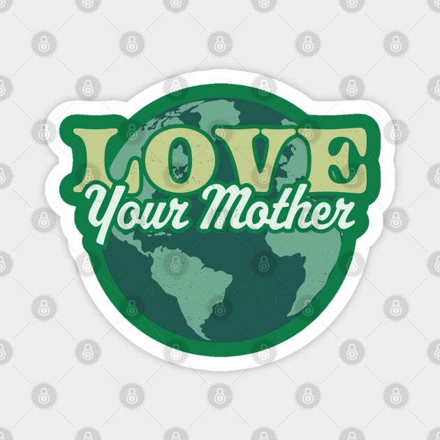 Love your Mother Earth Day Retro Vintage - Earth Day Magnet by OrangeMonkeyArt