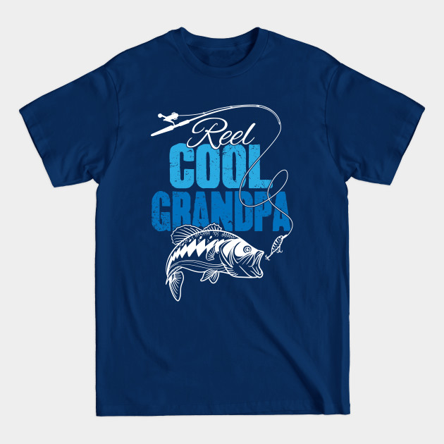 Disover Reel Cool Grandpa - Fishing Grandpa - T-Shirt