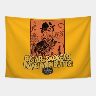 Cigar smokers have nice butts Tapestry