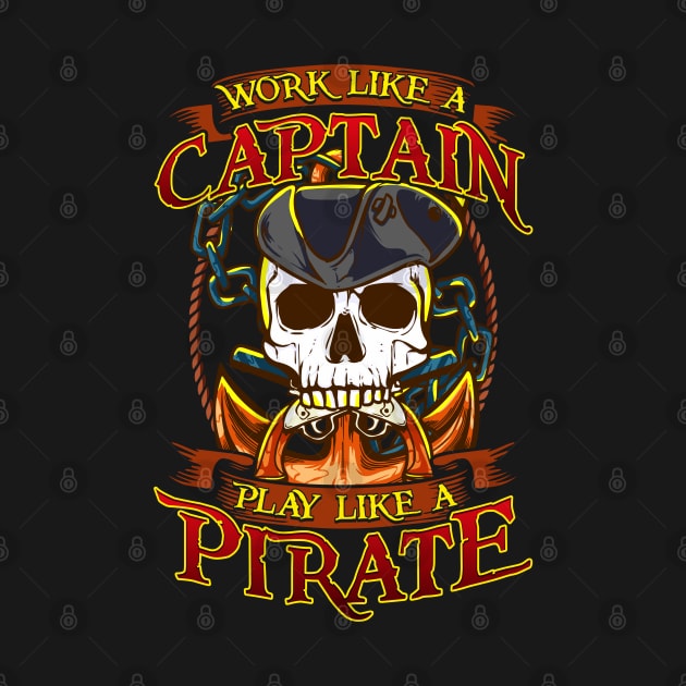 Works Like A Captain Play Like A Pirate by E