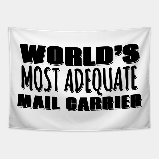 World's Most Adequate Mail Carrier Tapestry by Mookle