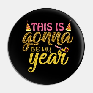 This is gonna be my year Pin