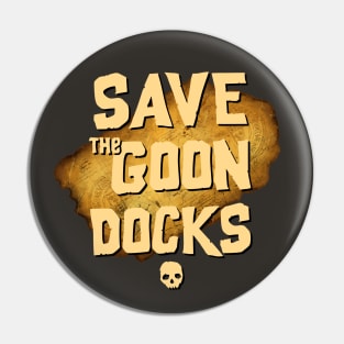 Save The Goon Docks Pin