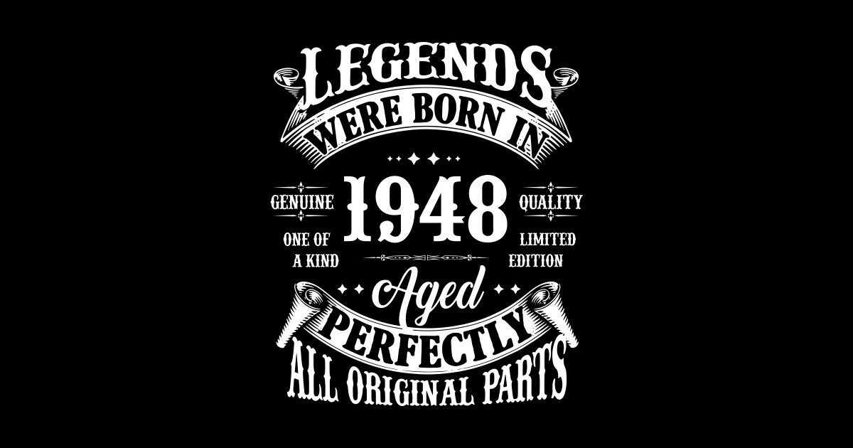 Legends Were Born In 1948 Aged Perfectly All Original Parts - Vintage