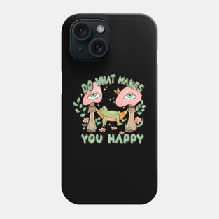 Do What Makes You Happy - Frog Themed Inspirational Tee Phone Case