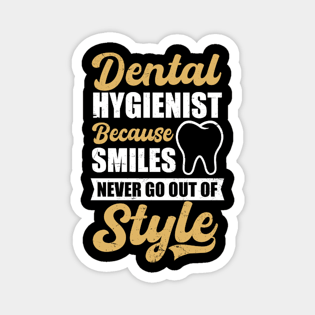 Dental Hygienist Shirt | Smiles Never Out Of Style Magnet by Gawkclothing