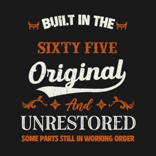 Vintage Built In The Sixty Five Original And Unrestored Birthday T-Shirt