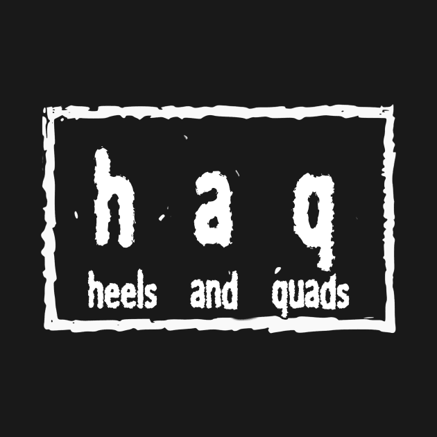 hAq 4 Life by Heels and Quads Media