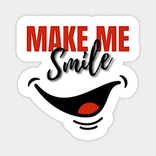 Make Me Smile Magnet