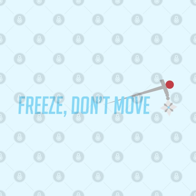 Freeze, don't move by badgerinafez