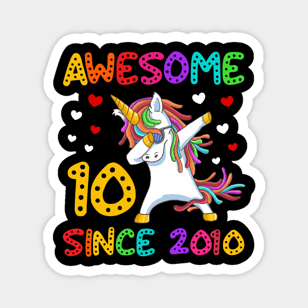Awesome Since 2010 Dabbing Unicorn 10th Birthday Gift Magnet by Albatross