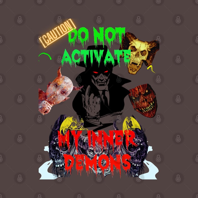 DO NOT Activate Inner Demons- Design by Shezz07