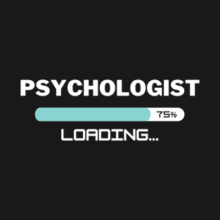 Future Psychologist Loading In Progress T-Shirt