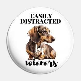 Easily Distracted By Wieners Dachshund Funny Weiner Dog Pin