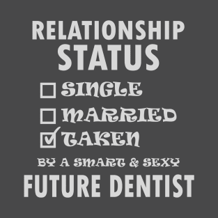 Relationship With Future Dentist T-Shirt