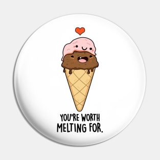 You're Worth Melting For Funny Food Pun Pin