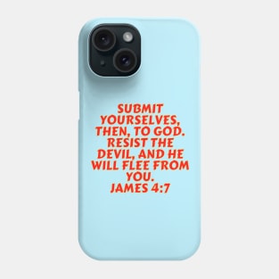 Bible Verse James 4:7 Phone Case