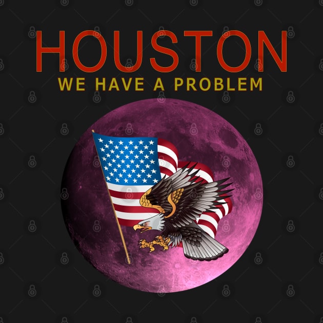 HOUSTON WE HAVE A PROBLEM by Badsy