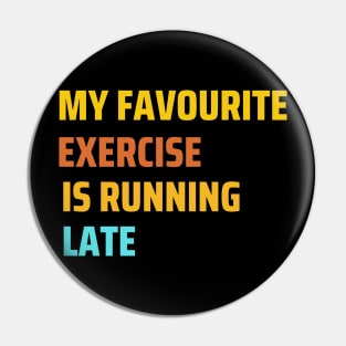 My favourite exercise is running late funny work Pin