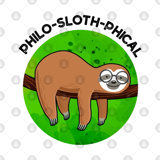 Philo-sloth-phical Funny Animal Sloth Pun by punnybone