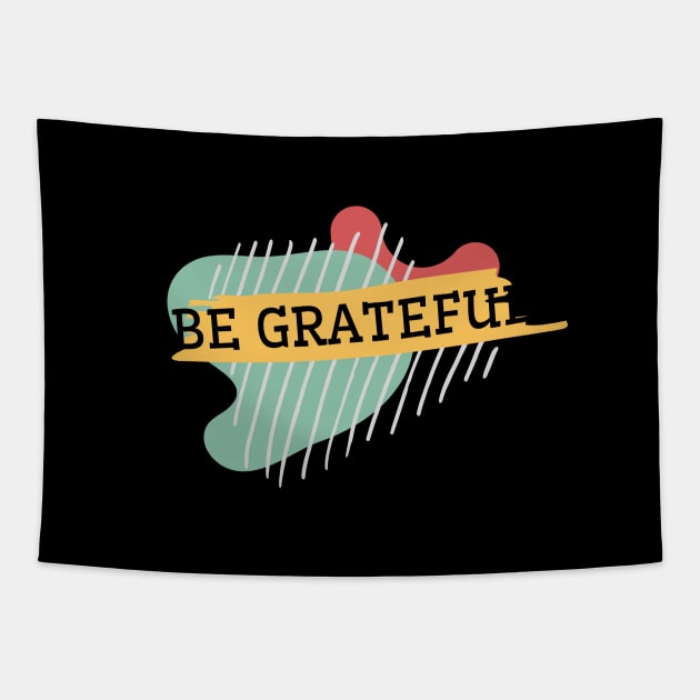 Be grateful Tapestry by AndArte