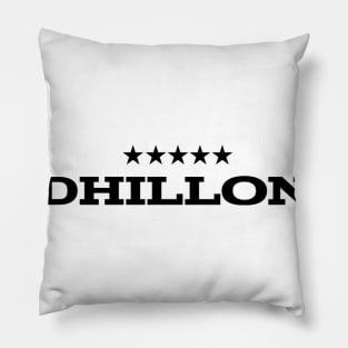 Dhillon is the name of a Jatt Tribe of Northern India and Pakistan Pillow