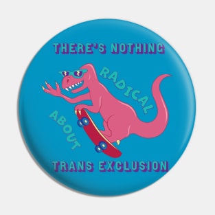 Radical Trans Inclusive Dino Pin