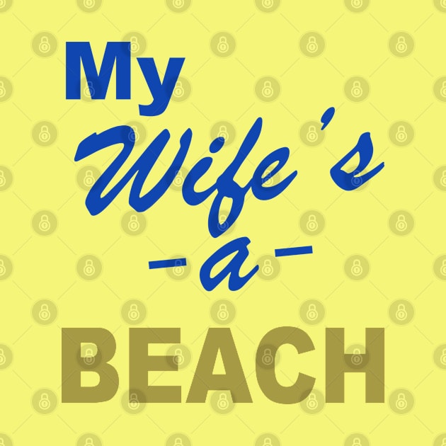 My Wife is a Beach by RetroFreak