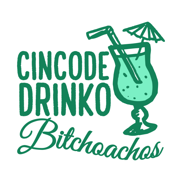 Cinco De Drinko Bitchachos Funny Cinco De Mayo Drinking by artbooming