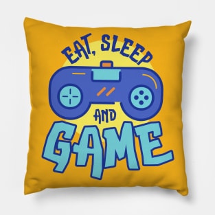 Eat,Sleep And Game Funny Quote Artwork!! Pillow