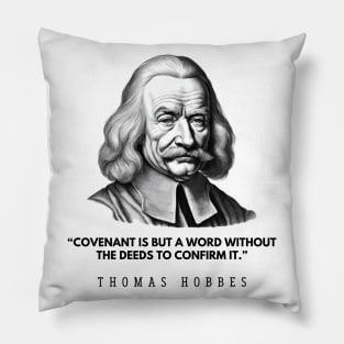 Quote and black and white portrait of the philosopher Thomas Hobbes Pillow