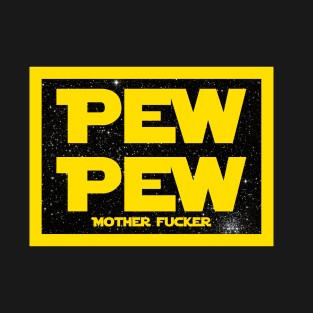 Pew, Pew T-Shirt