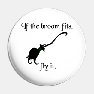 Halloween Witches If The Broom Fits Fly It Pin