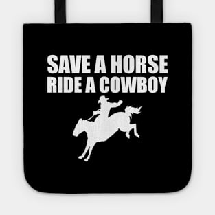 Cowboy - Save a horse ride a cowboy w Tote