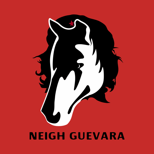 Neigh Guevara! by LordNeckbeard