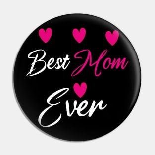 Shirt For Best Mom, Mothers day, Fathers day Pin