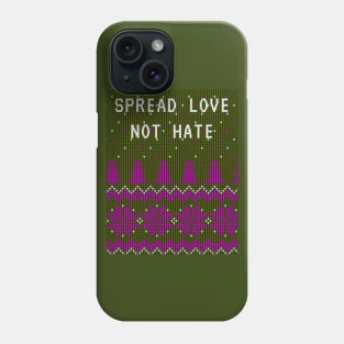 Spread Love Not Hate Christmas Ugly Sweater Pattern with a quote Phone Case