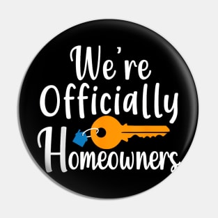 We're Officially Homeowners a  Real Estate Saying Pin