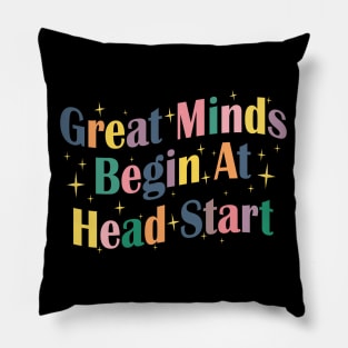 Great Minds Begin At Head Start Early Childhood Education School Teacher Pillow