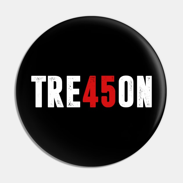 TRE45ON - TREASON Pin by TextTees