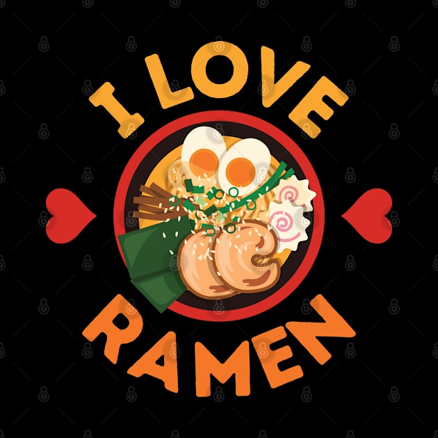 I Love Ramen! by Random Prints