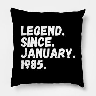 Legend Since January 1985 - Birthday Pillow