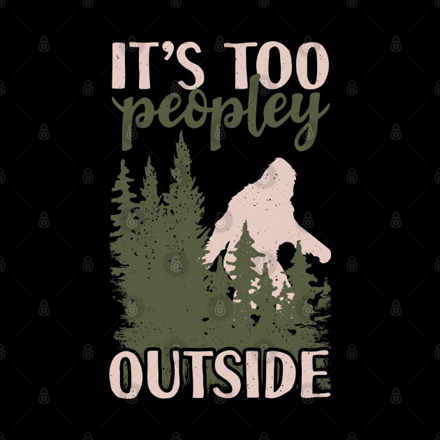 It's Too Peopley Outside Bigfoot by Tesszero