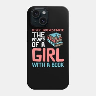 Never Underestimate The Power Of A Girl With A Book Reading Phone Case