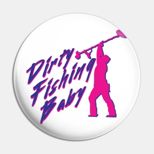 Dirty Fishing Baby - Metal Detecting Pin