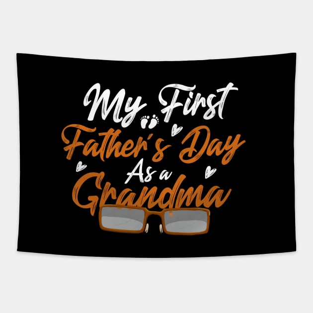 My First Father's Day As A Grandma Happy Father's Day 2021 Gift Celebration And Birthday For Dad And Grandpa Tapestry by dianoo